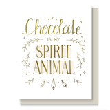 Chocolate Is My Spirit Animal Card